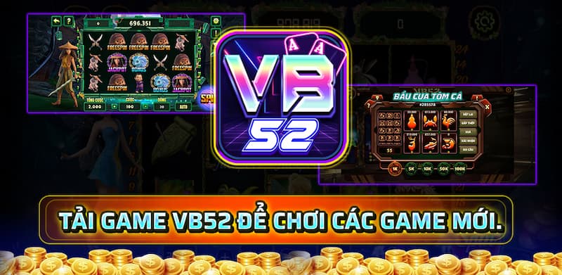 Đôi nét tiêu biểu nhất về cổng game VB52