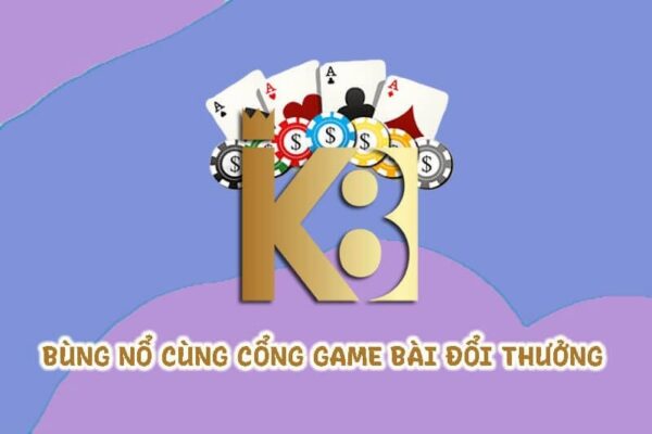 Giới thiệu về cổng game K8 đẳng cấp